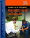 Criminal Interrogation and Confessions - Reid Technique
